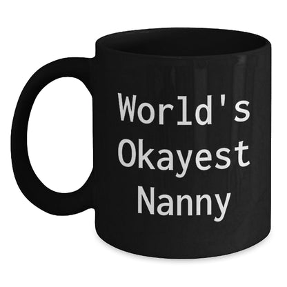 Funny Nanny Gifts from Friends, World's Okayest Nanny Black Coffee Mug, Christmas Unique Gifts for Nanny - The Buy Boom