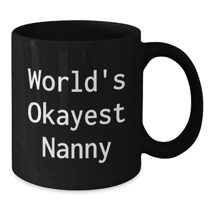 Funny Nanny Gifts from Friends, World's Okayest Nanny Black Coffee Mug, Christmas Unique Gifts for Nanny - The Buy Boom