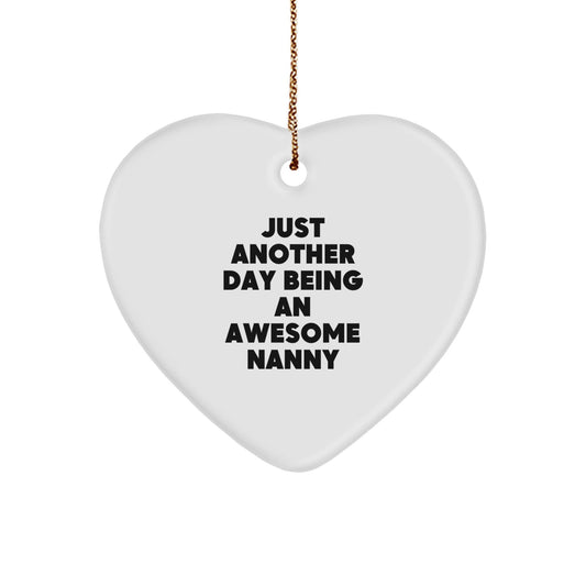 Funny Nanny Gifts from Men - Heart Ornament for Nanny - Christmas Unique Gifts - Just Another Day Being 'An Awesome Nanny' - The Buy Boom