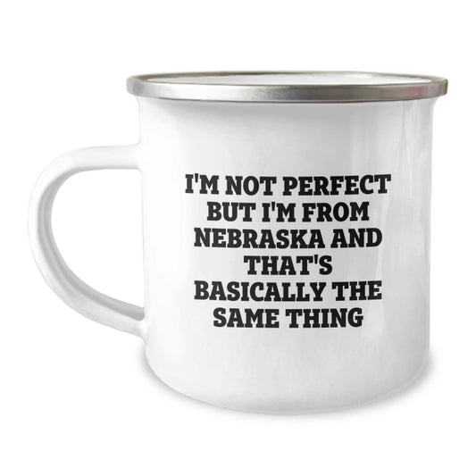 Funny Nebraska Camping Mug, I'm Not Ideal Gifts from Friends, Perfect for Birthday Celebrations, Camping Lovers - The Buy Boom