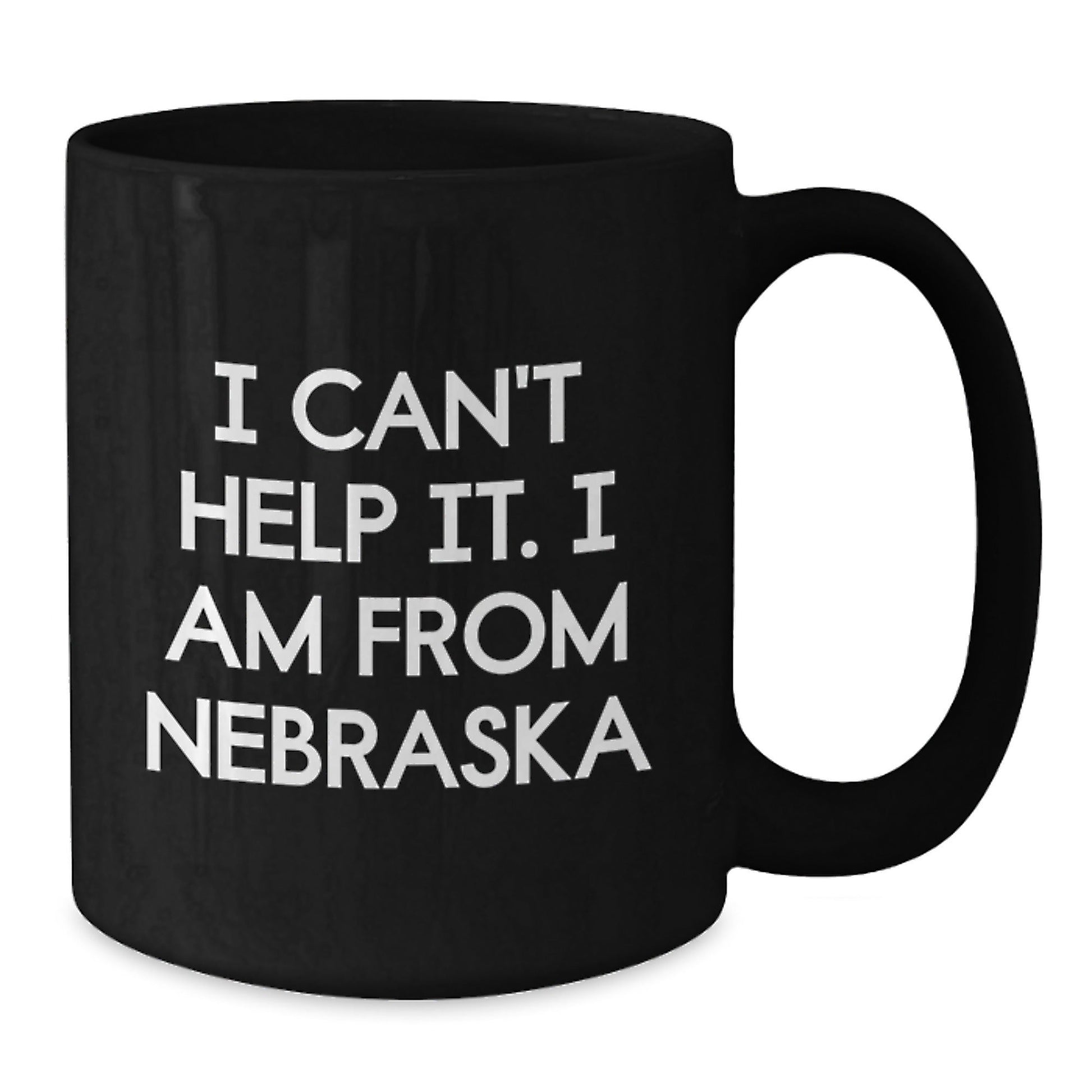 Funny Nebraska Gifts from Friends, Unique Black Coffee Mugs for Men and Women, I Can't Help It. I Am From Nebraska Christmas Unique Gift - The Buy Boom