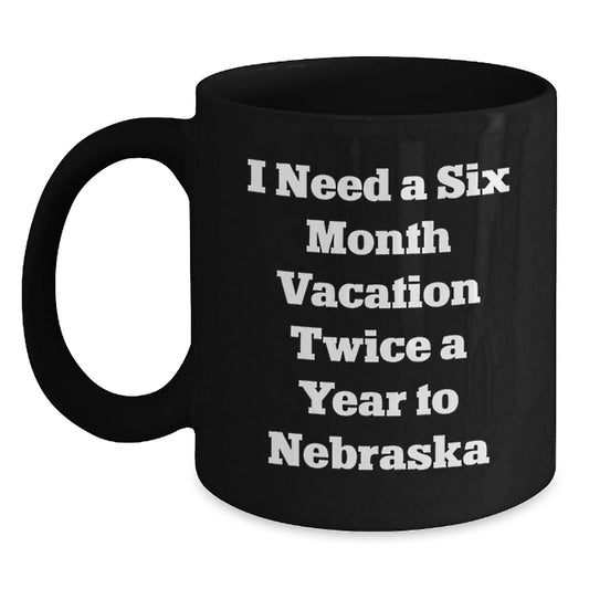 Funny Nebraska Quotes Black Coffee Mug, Gifts from Friends to Men, Women, Family, Coworkers, Unique Birthday Unique Gifts - The Buy Boom