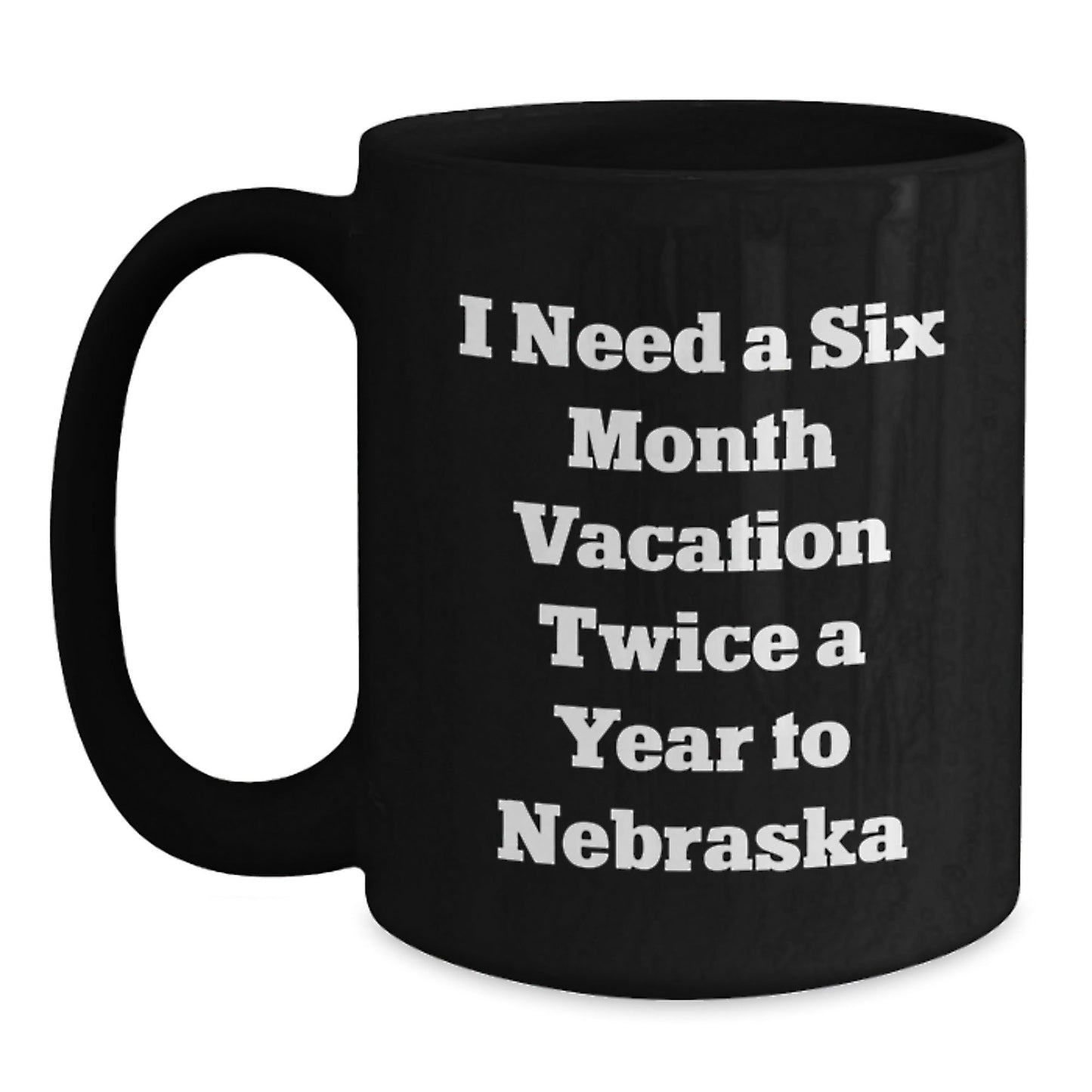 Funny Nebraska Quotes Black Coffee Mug, Gifts from Friends to Men, Women, Family, Coworkers, Unique Birthday Unique Gifts - The Buy Boom