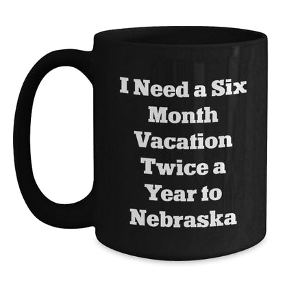 Funny Nebraska Quotes Black Coffee Mug, Gifts from Friends to Men, Women, Family, Coworkers, Unique Birthday Unique Gifts - The Buy Boom