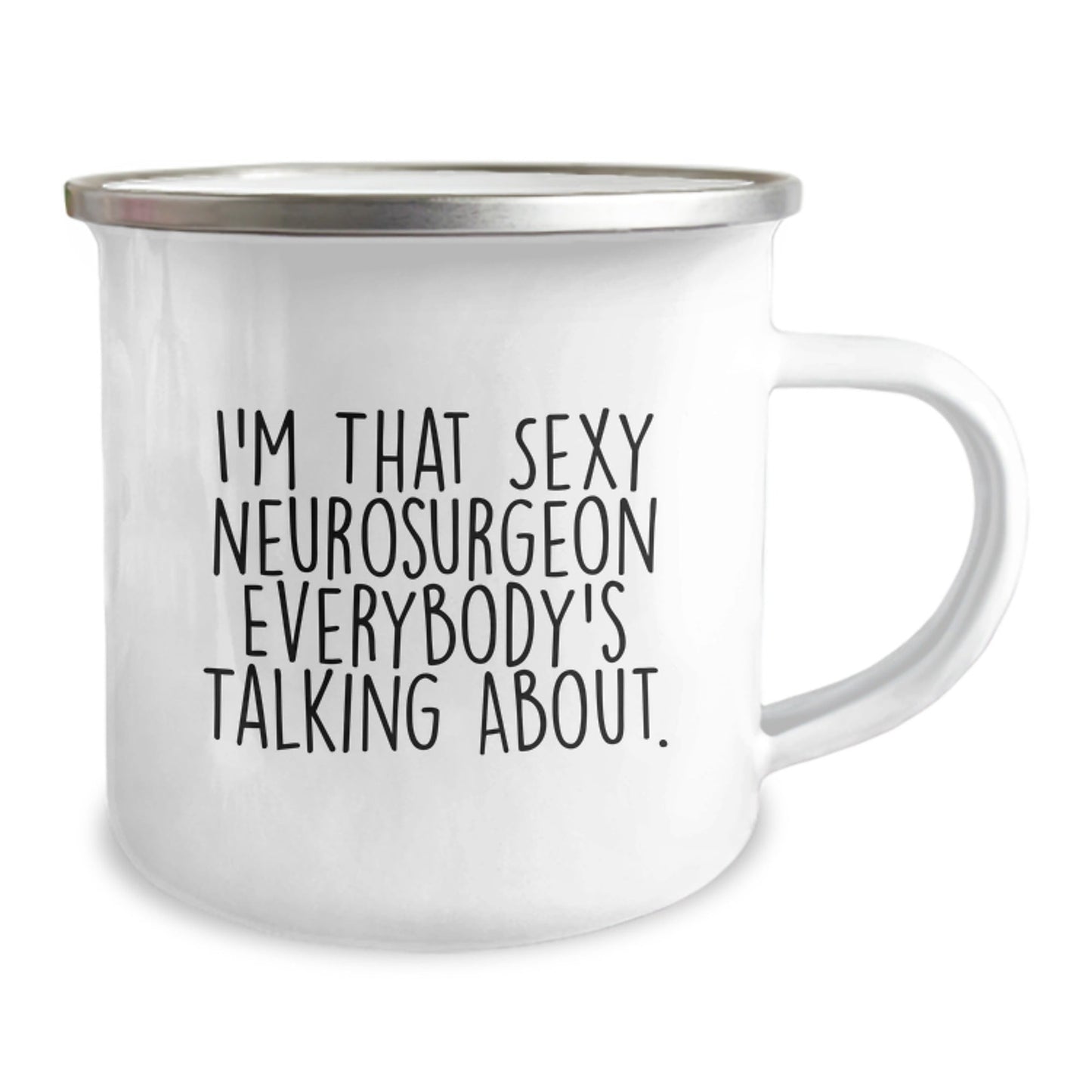 Funny Neurosurgeon Gifts for Christmas from Friends to Men - Sexy Neurosurgeon Quote on Camping Mug, Stainless Steel with Enamel Finish - The Buy Boom