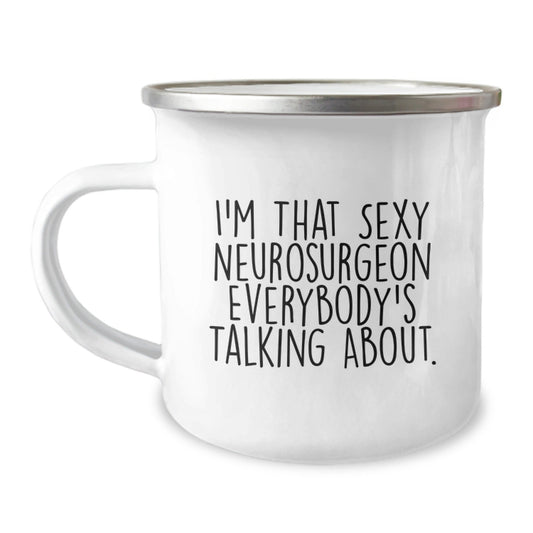 Funny Neurosurgeon Gifts for Christmas from Friends to Men - Sexy Neurosurgeon Quote on Camping Mug, Stainless Steel with Enamel Finish - The Buy Boom