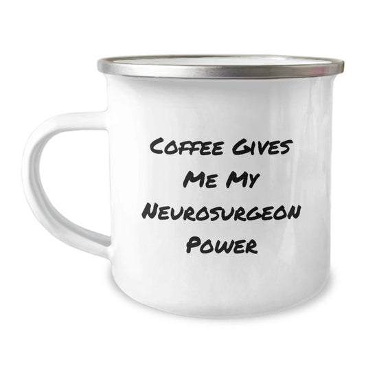 Funny Neurosurgeon Gifts for Men - Camping Mug - Coffee Gives Me My Neurosurgeon Power Birthday Unique - The Buy Boom