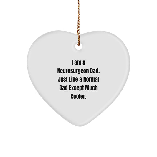 Funny Neurosurgeon Gifts for Men - I Am A Neurosurgeon Dad Gifts from Men to Family, Friends, or Coworkers - Christmas Unique Heart Ornament - The Buy Boom