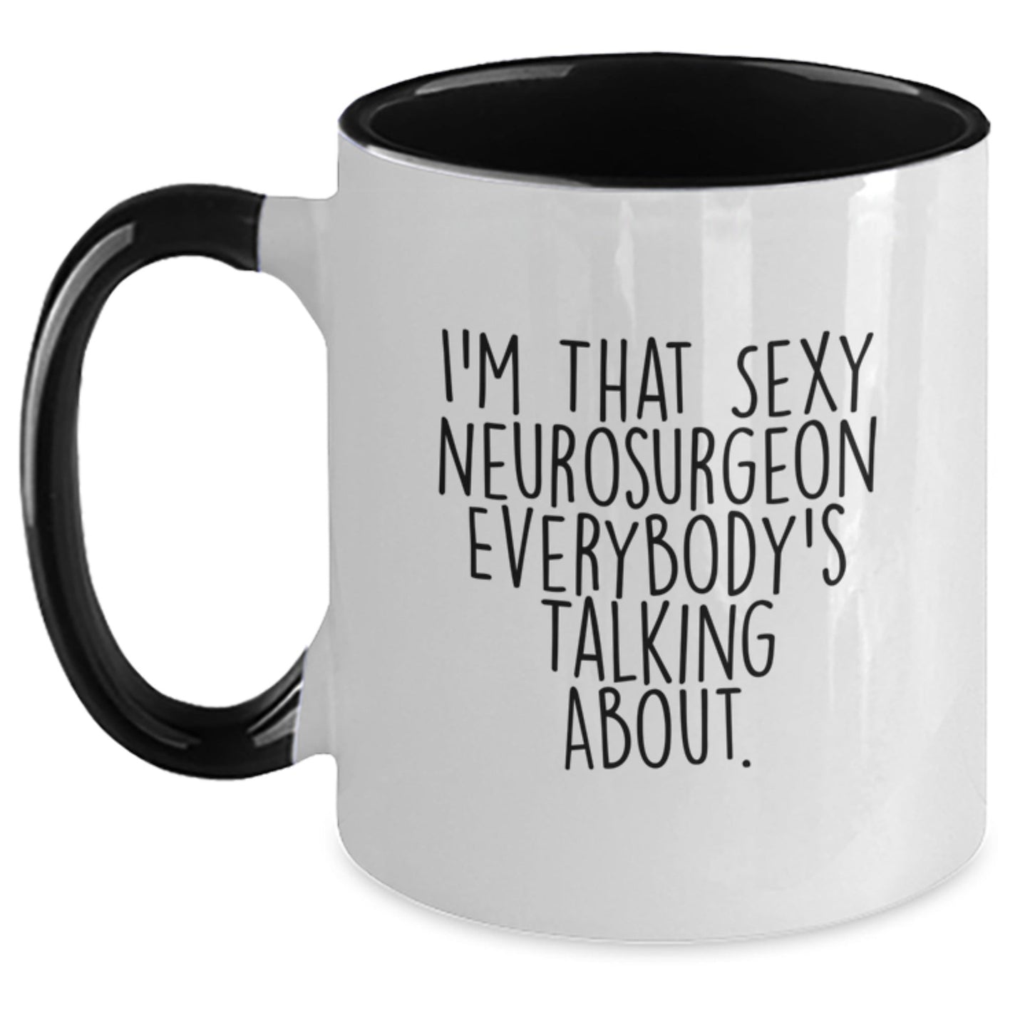 Funny Neurosurgeon Gifts for Men - I'm That Sexy Neurosurgeon Everybody's Talking About, Two Tone Coffee Mug, Christmas Unique Gifts from Friends - The Buy Boom
