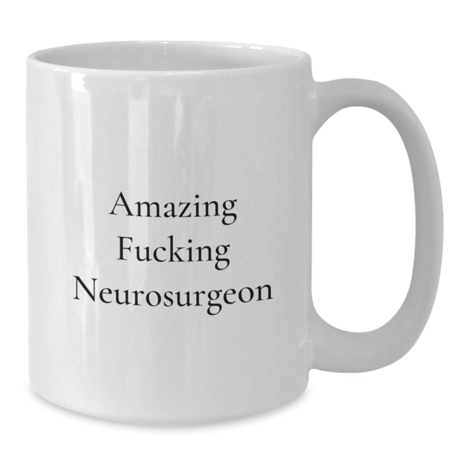 Funny Neurosurgeon Gifts from Men - Amazing F - king Neurosurgeon White Coffee Mug for Christmas Unique Gifts - The Buy Boom