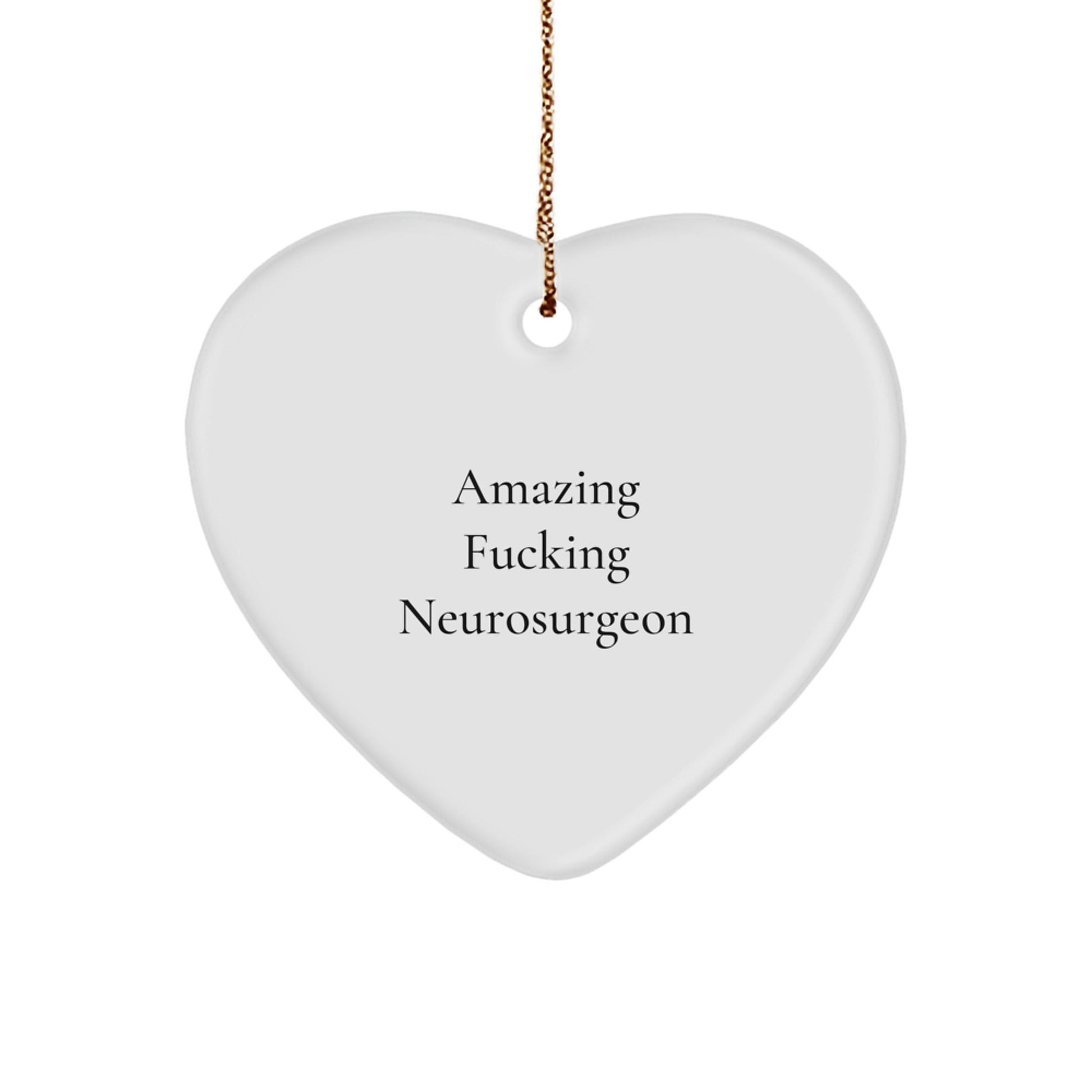 Funny Neurosurgeon Gifts from Men to Female Neurosurgeon Friends, Amazing F - king Neurosurgeon Heart Ornament for Christmas Unique Gifts - The Buy Boom