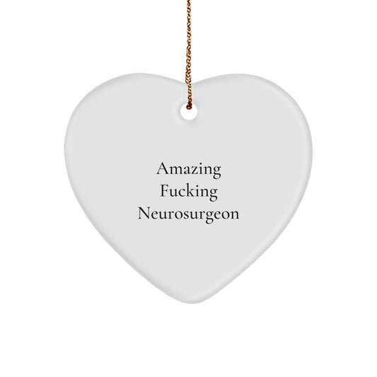 Funny Neurosurgeon Gifts from Men to Female Neurosurgeon Friends, Amazing F - king Neurosurgeon Heart Ornament for Christmas Unique Gifts - The Buy Boom