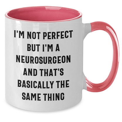 Funny Neurosurgeon Gifts - I'm Not Perfect But I'm A Neurosurgeon And That's Basically The Same Thing Two Tone Coffee Mug Gifts from Mom Gifts for Neurosurgeon Dad - The Buy Boom
