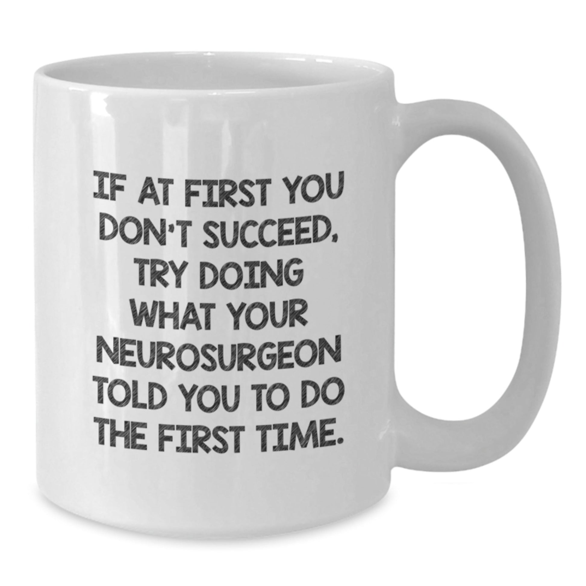 Funny Neurosurgeon Quote Gifts from Friends for Neurosurgeon, White Coffee Mug - 11oz or 15oz, Ceramic, Microwave & Dishwasher Safe for Graduation Unique Gifts - The Buy Boom