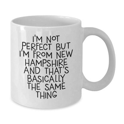 Funny New Hampshire Gifts: Gifts from Friends, Family, or Coworkers for New Hampshire, White Coffee Mug, 'I'm Not Perfect But I'm From NH and That's Basically the Same Thing' - The Buy Boom