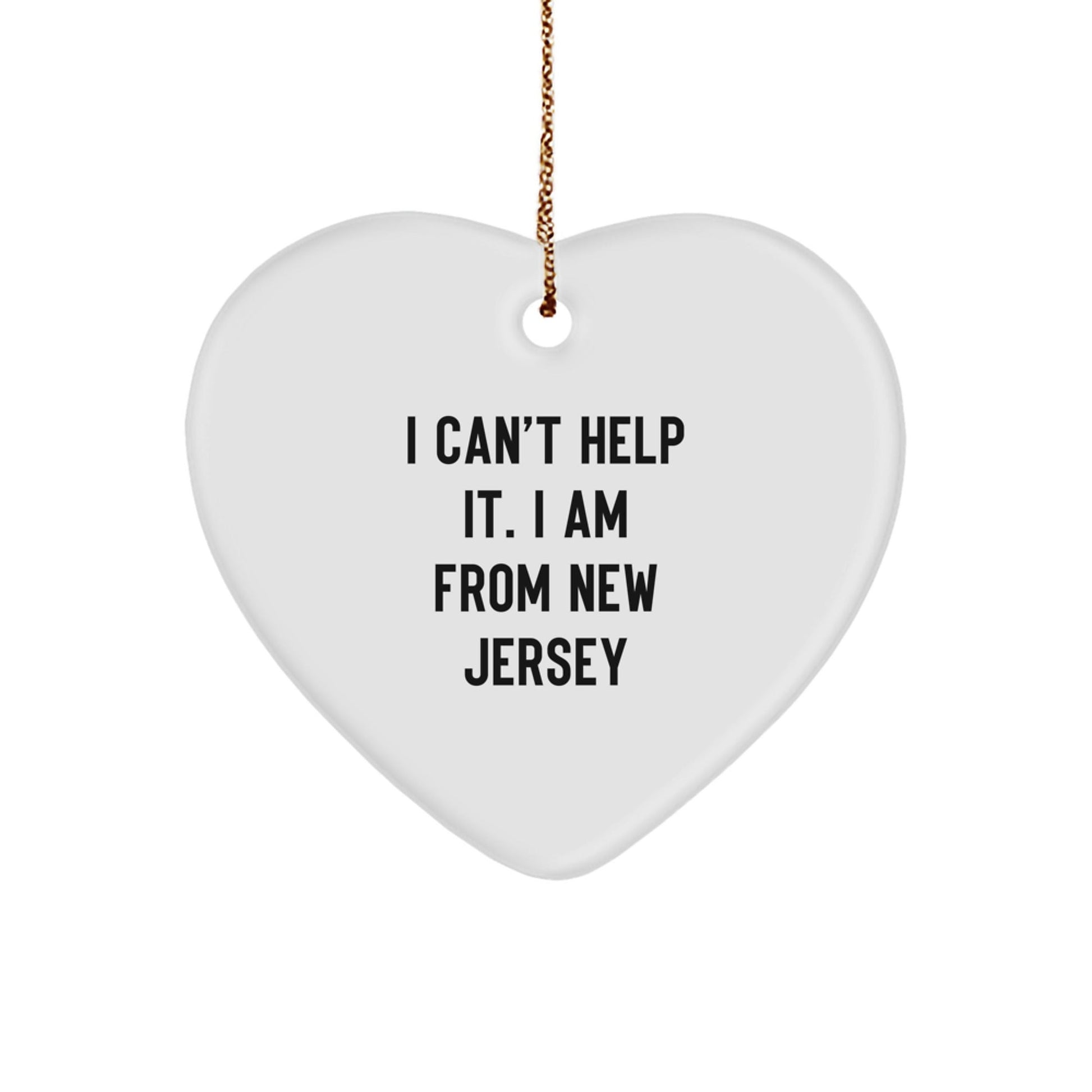 Funny New Jersey Heart Ornament Gifts from Friends - 'I Can't Help It. I Am From New Jersey' Christmas Unique Gifts for Women, Men, Family, Coworkers - The Buy Boom