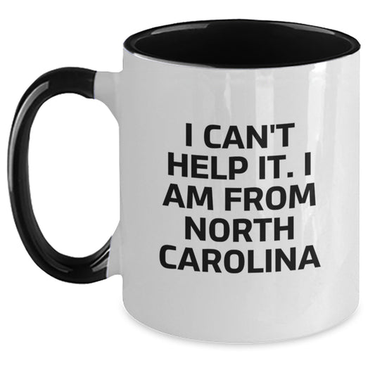 Funny North Carolina Gifts for Men Women Friends Coworkers Family from 'I Can't Help It. I Am From North Carolina' Two Tone Coffee Mug Christmas Unique Gifts - The Buy Boom