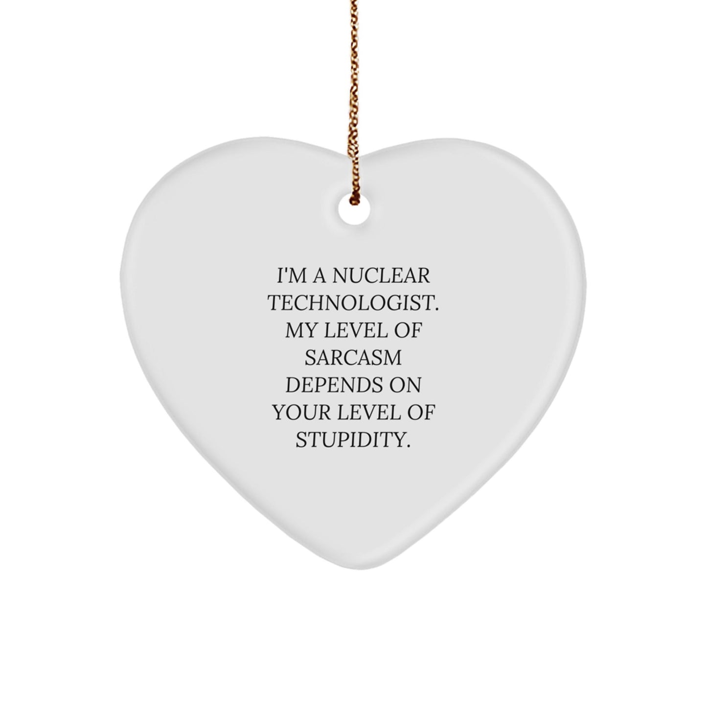 Funny Nuclear Technologist Gifts from Friends for Christmas - Heart Ornament with I'm A Nuclear Technologist Quote - Unique Gift for Nuclear Technologist Men or Women - The Buy Boom