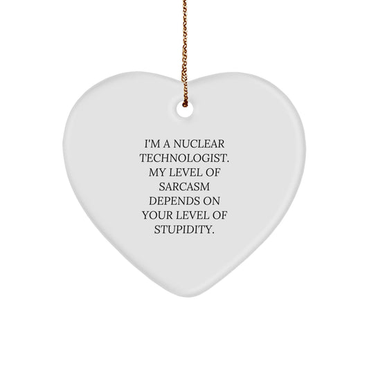 Funny Nuclear Technologist Gifts from Friends for Christmas - Heart Ornament with I'm A Nuclear Technologist Quote - Unique Gift for Nuclear Technologist Men or Women - The Buy Boom