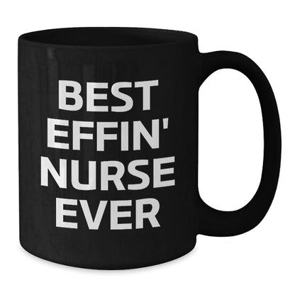 Funny Nurse Gifts for Graduation - Best Effin' Nurse Ever Black Coffee Mug, Gifts from Women to Coworkers, Gifts for Men, Unique Gifts - The Buy Boom