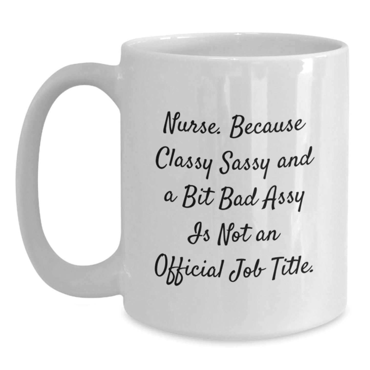 Funny Nurse Gifts from Friends, Nurse Christmas Unique Gifts, White Coffee Mug for Nurses - 'Nurse. Because Classy' - The Buy Boom