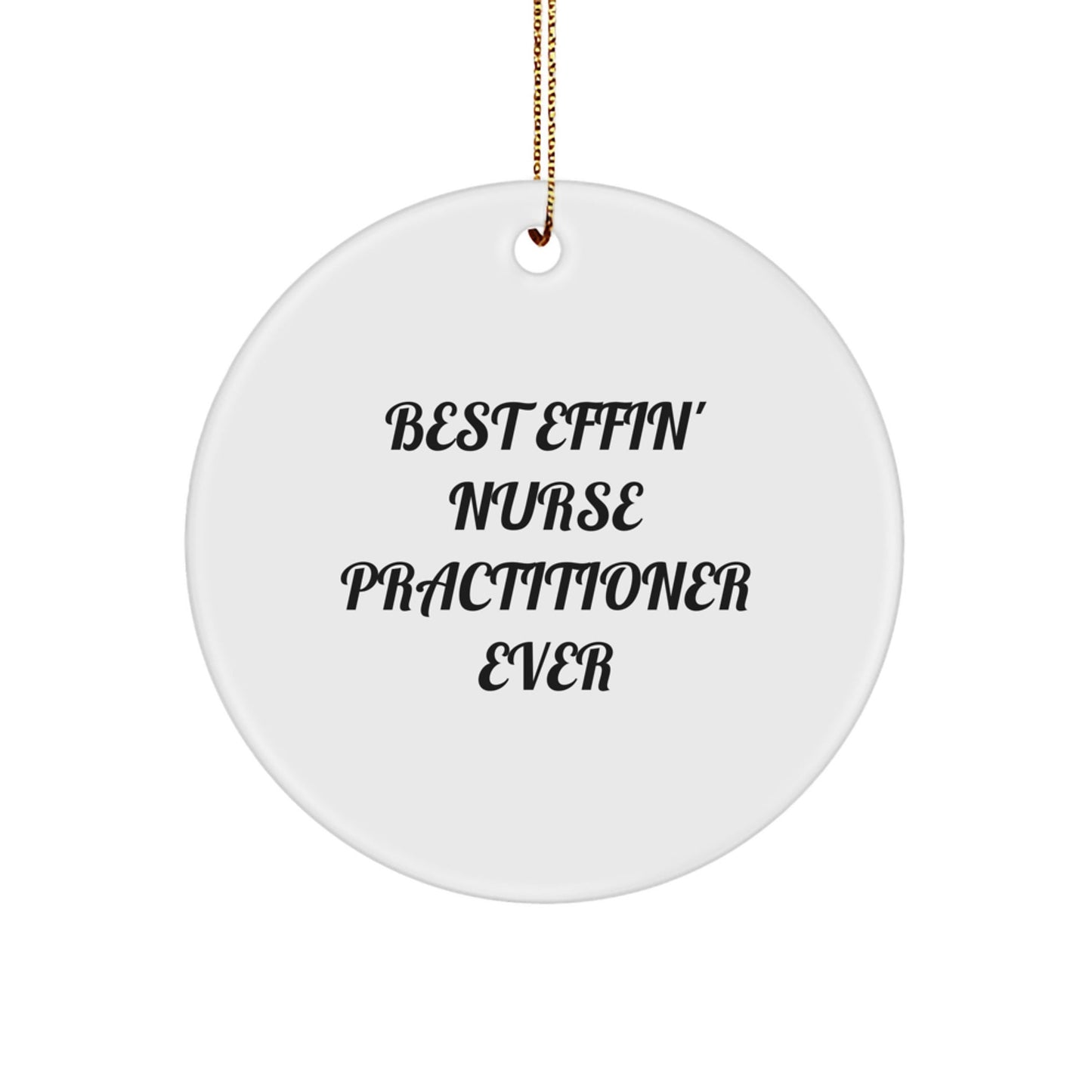 Funny Nurse Practitioner Gifts from Best Friends - Christmas Circle Ornament for Nurse Practitioner - The Buy Boom