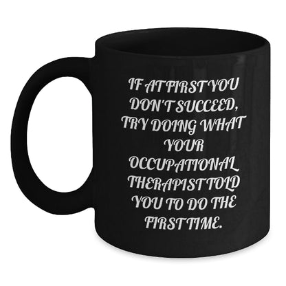Funny Occupational Therapist Gifts, Occupational Therapist Black Coffee Mug, If At First You Don't Succeed, Gift for Occupational Therapist from Friends, Christmas Unique Gifts - The Buy Boom