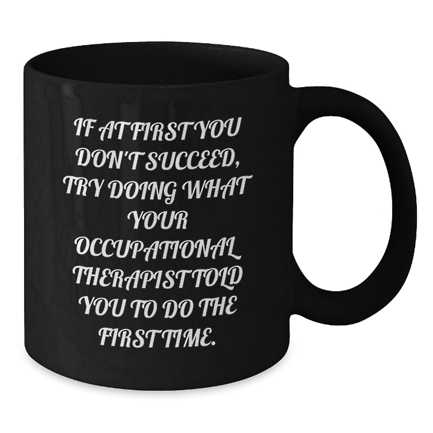 Funny Occupational Therapist Gifts, Occupational Therapist Black Coffee Mug, If At First You Don't Succeed, Gift for Occupational Therapist from Friends, Christmas Unique Gifts - The Buy Boom