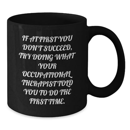 Funny Occupational Therapist Gifts, Occupational Therapist Black Coffee Mug, If At First You Don't Succeed, Gift for Occupational Therapist from Friends, Christmas Unique Gifts - The Buy Boom