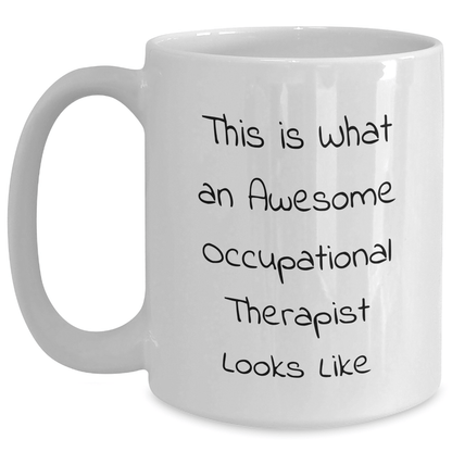 Funny Occupational Therapist Gifts, 'This Is What An Awesome Occupational Therapist Looks Like' White Coffee Mug, 15oz, Ceramic, Gifts from Friends, Gifts for Occupational Therapist on Father's Day - The Buy Boom