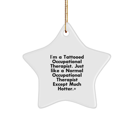 Funny Occupational Therapist Gifts, Unique Star Ornament for Men or Women, Christmas Unique Gifts from Friends or Family to Occupational Therapist, 'I'm A Tattooed Occupational Therapist' - The Buy Boom