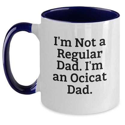 Funny Ocicat Dad Gifts for Him or Her, I'm Not A Regular Dad. I'm An Ocicat Dad. Two Tone Coffee Mug for Birthday, Gifts from Friends and Family - The Buy Boom