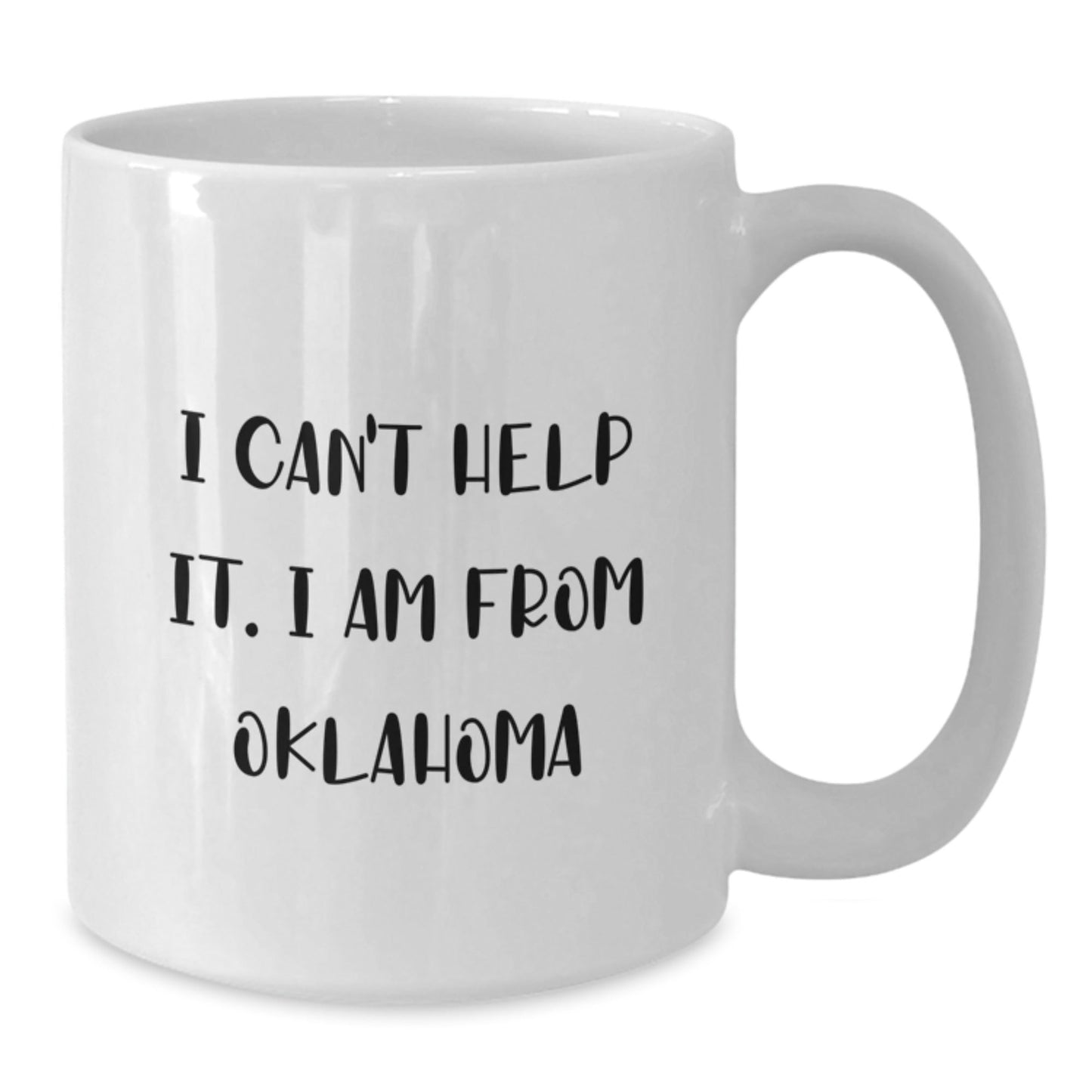 Funny Oklahoma Gifts for Friends from the Heartland, White Coffee Mug, I Can't Help It. I Am From Oklahoma, Christmas Unique - The Buy Boom