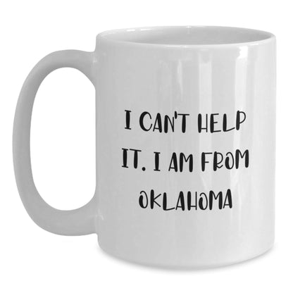 Funny Oklahoma Gifts for Friends from the Heartland, White Coffee Mug, I Can't Help It. I Am From Oklahoma, Christmas Unique - The Buy Boom