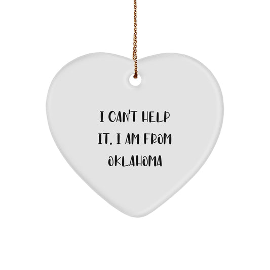 Funny Oklahoma Gifts, Heart Ornament, I Can't Help It I Am From Oklahoma Christmas Unique Gifts for Family, Loved Ones, Friends - The Buy Boom