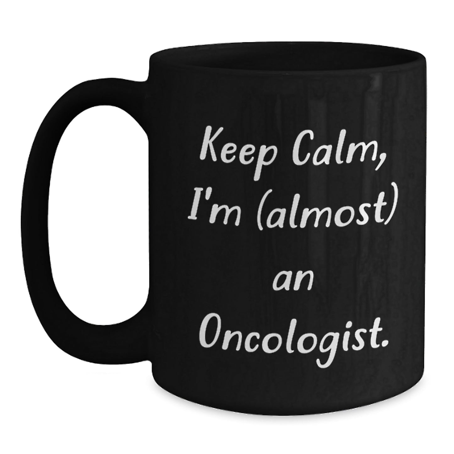 Funny Oncologist Gifts for Graduation - Keep Calm, I'm (almost) An Oncologist. Black Coffee Mug for Men, Women, Friends, Coworkers, Family - The Buy Boom