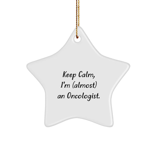 Funny Oncologist Gifts for Him or Her - 'Keep Calm, I'm (almost) An Oncologist.' Star Ornament for Christmas - The Buy Boom