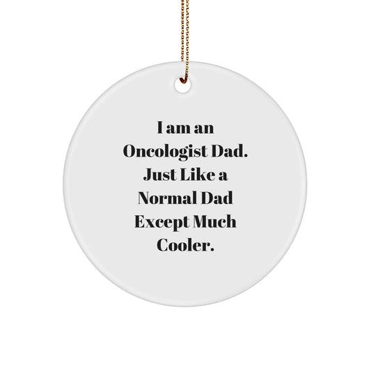 Funny Oncologist Gifts for Men - I'm an Oncologist Dad, Circle Ornament, White, Christmas Unique Gifts from Dad to Oncologist Son or Friend - The Buy Boom