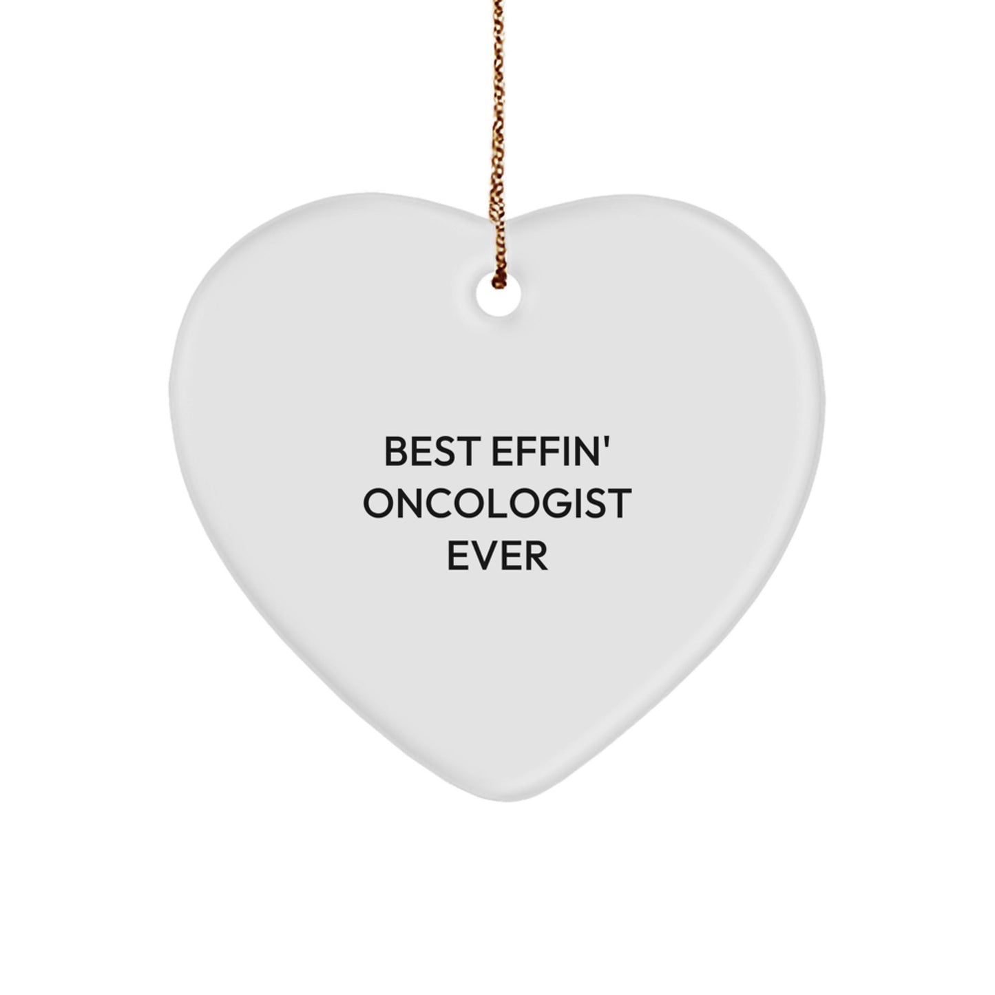 Funny Oncologist Gifts from Family, Heart Ornament, Best Effin' Oncologist Ever Quote Christmas Unique Gifts for Oncologist - The Buy Boom