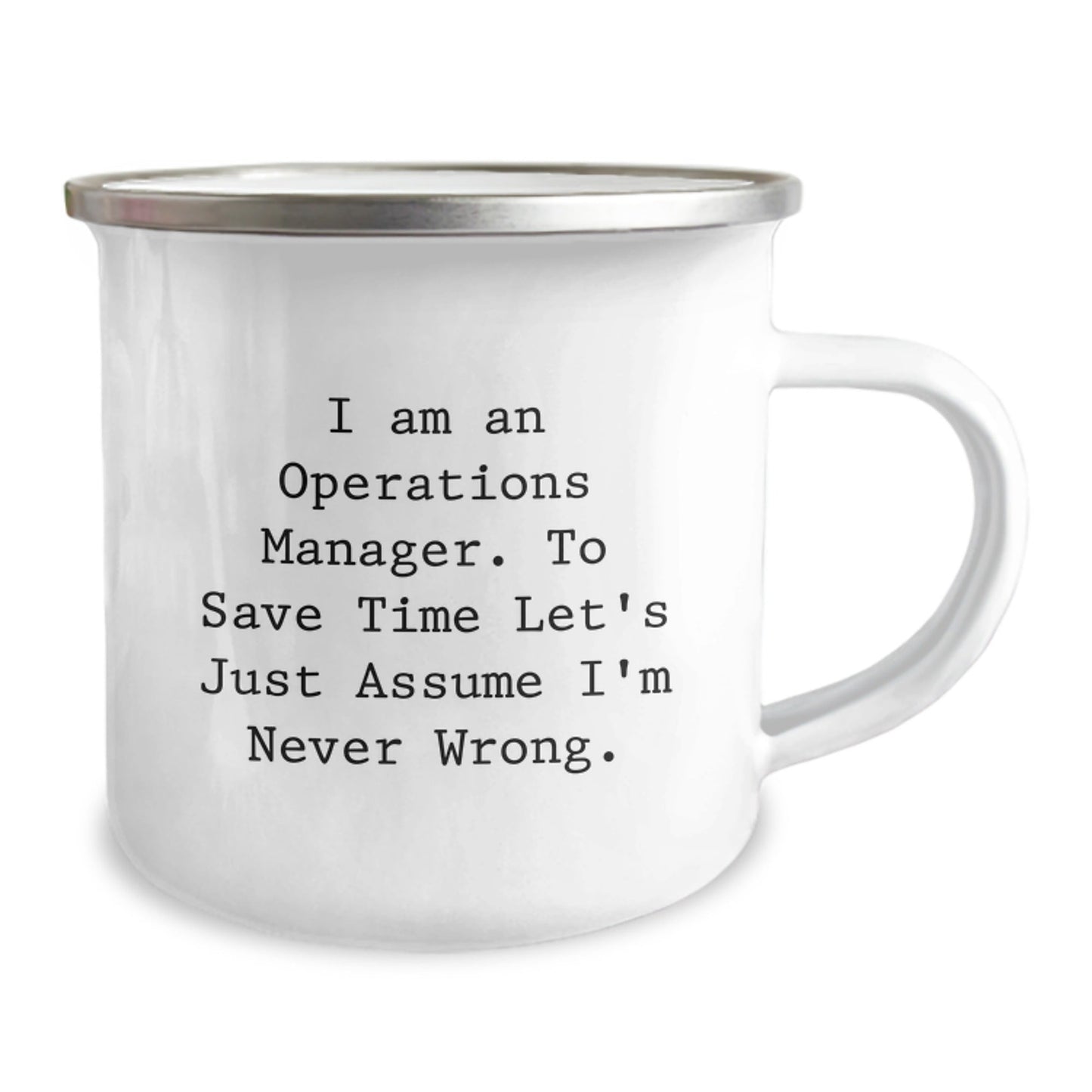 Funny Operations Manager Christmas Unique Gifts from Friends for Men, Unique Camping Mug, I Am An Operations Manager Let's Just Assume I'm Never Wrong - The Buy Boom