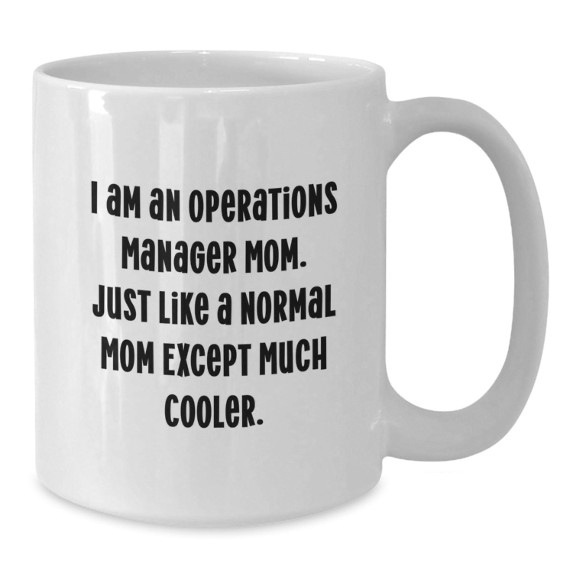 Funny Operations Manager Gifts from Family and Friends - 'I Am An Operations Manager Mom' White Coffee Mugs for Operations Manager Women - Unique Christmas Unique Gifts - The Buy Boom