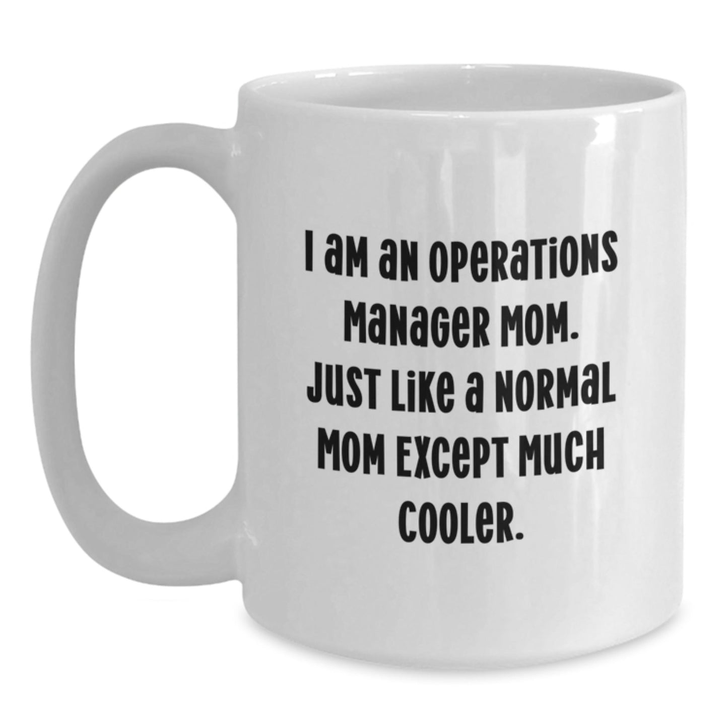 Funny Operations Manager Gifts from Family and Friends - 'I Am An Operations Manager Mom' White Coffee Mugs for Operations Manager Women - Unique Christmas Unique Gifts - The Buy Boom