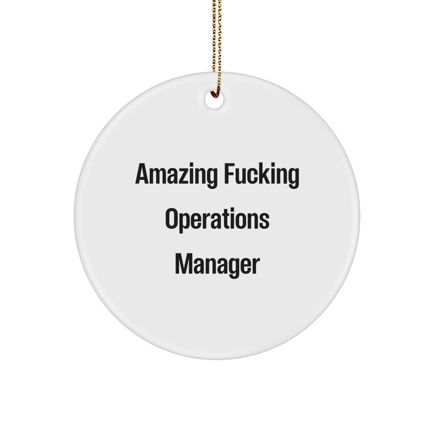 Funny Operations Manager Gifts from Friends, Amazing F - king Operations Manager Circle Ornament, Christmas Unique Gifts for Friends - The Buy Boom