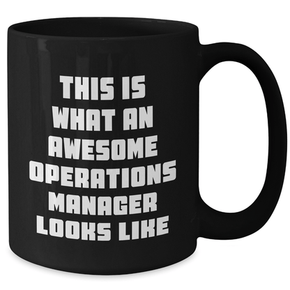 Funny Operations Manager Gifts from Men, Black Ceramic Mugs, This Is What An Awesome Operations Manager Looks Like, Great for Father's Day Unique Gifts - The Buy Boom
