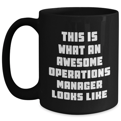 Funny Operations Manager Gifts from Men, Black Ceramic Mugs, This Is What An Awesome Operations Manager Looks Like, Great for Father's Day Unique Gifts - The Buy Boom