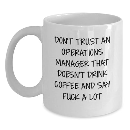 Funny Operations Manager Gifts from Men for White Coffee Mugs with Don't Trust An Operations Manager That Doesn't Drink Coffee And Say F - k A Lot Quote, Christmas Unique Gifts - The Buy Boom