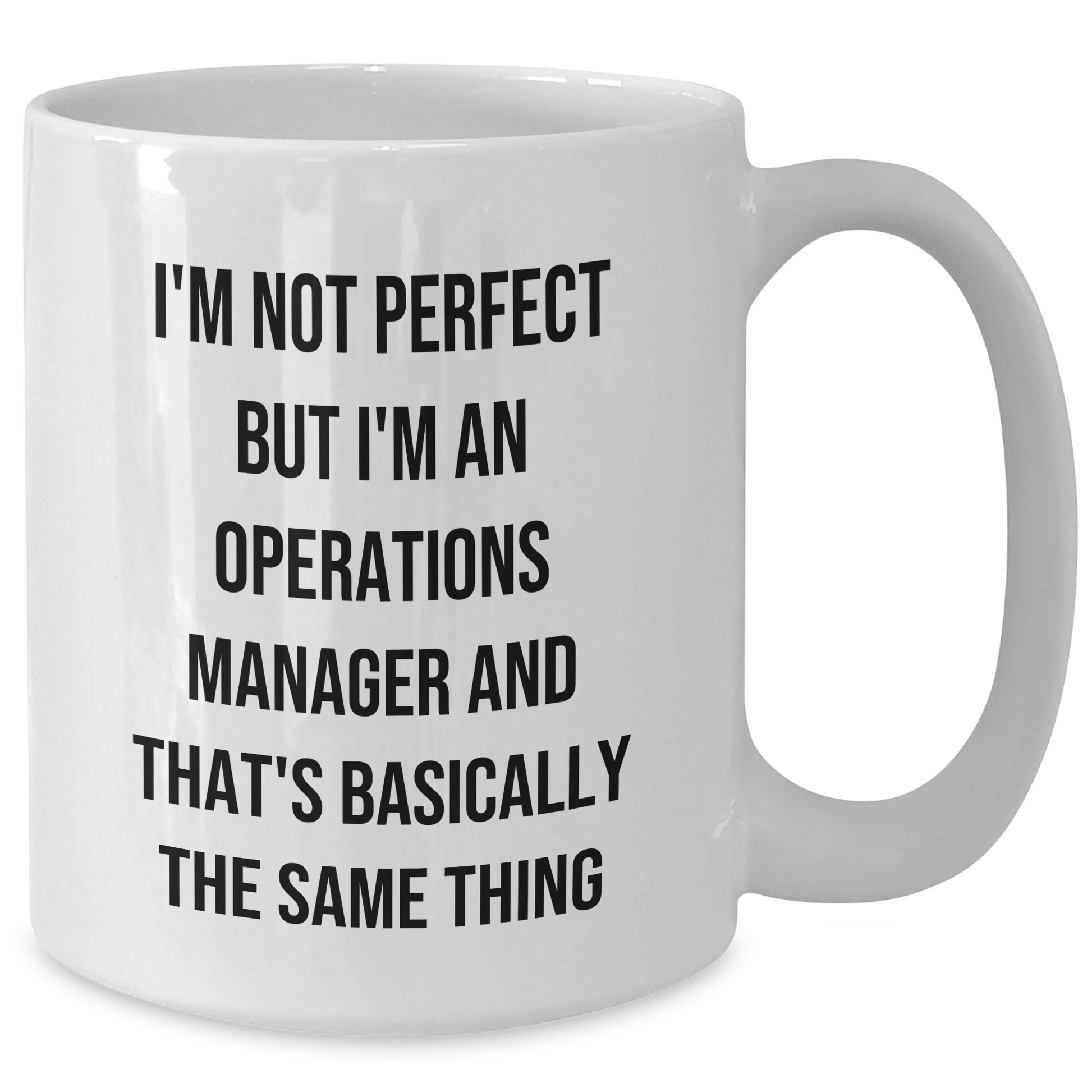 Funny Operations Manager Gifts, 'I'm Not Perfect But I'm An Operations Manager And That's Basically The Same Thing' White Coffee Mug for Men, Unique Father's Day Unique Gifts from Family, Coworkers - The Buy Boom