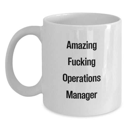 Funny Operations Manager White Coffee Mug, Gifts for Operations Manager, Unique Christmas Unique Gifts from Friends, White Ceramic Mug - The Buy Boom