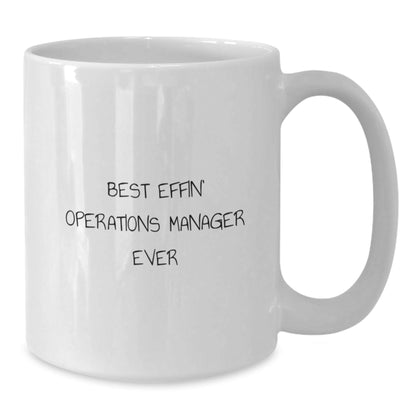 Funny Operations Manager White Coffee Mug Gifts from Family, Best Effin' Operations Manager Ever Quote Christmas Unique Gifts for Operations Manager, White Coffee Mug for Operations Manager - The Buy Boom