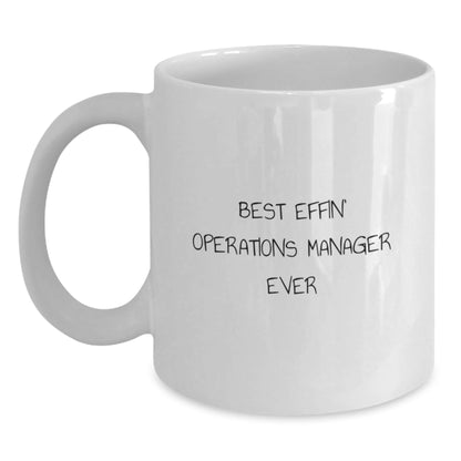 Funny Operations Manager White Coffee Mug Gifts from Family, Best Effin' Operations Manager Ever Quote Christmas Unique Gifts for Operations Manager, White Coffee Mug for Operations Manager - The Buy Boom